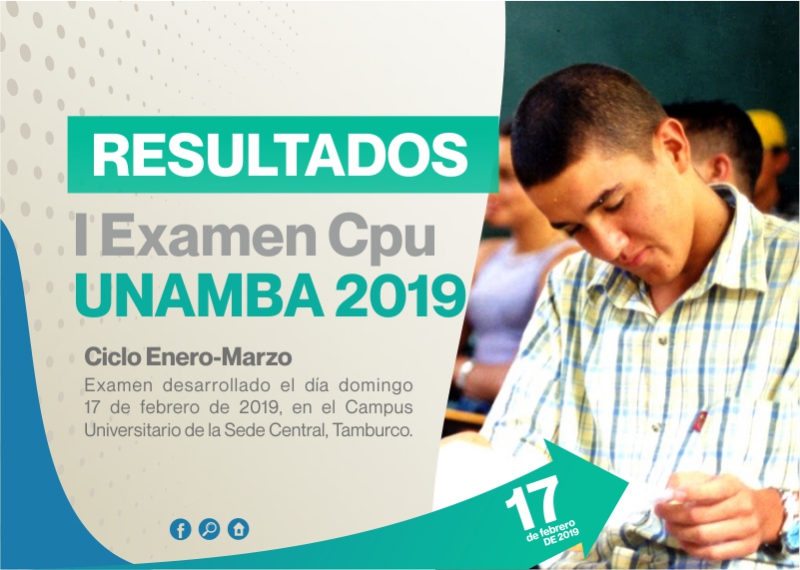 Resultados del Primer Examen CPU UNAMBA, Ciclo Enero-Marzo de 2019