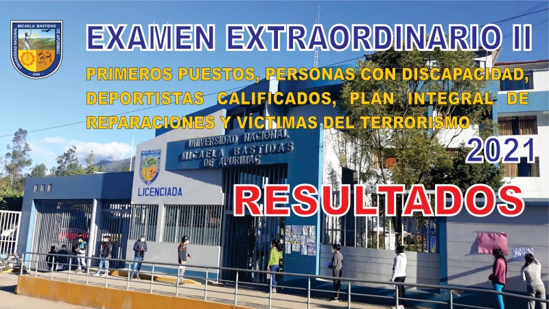 RESULTADOS – EXAMEN EXTRAORDINARIO II 2021 (Primeros puestos, personas con discapacidad, deportistas destacados, plan integral de reparaciones y víctimas del terrorismo).