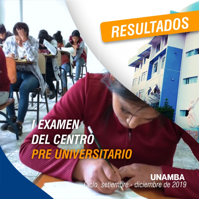 Resultados del Primer Examen de Admisión del Centro Pre Universitario CPU - UNAMBA, ciclo setiembre-diciembre de 2019