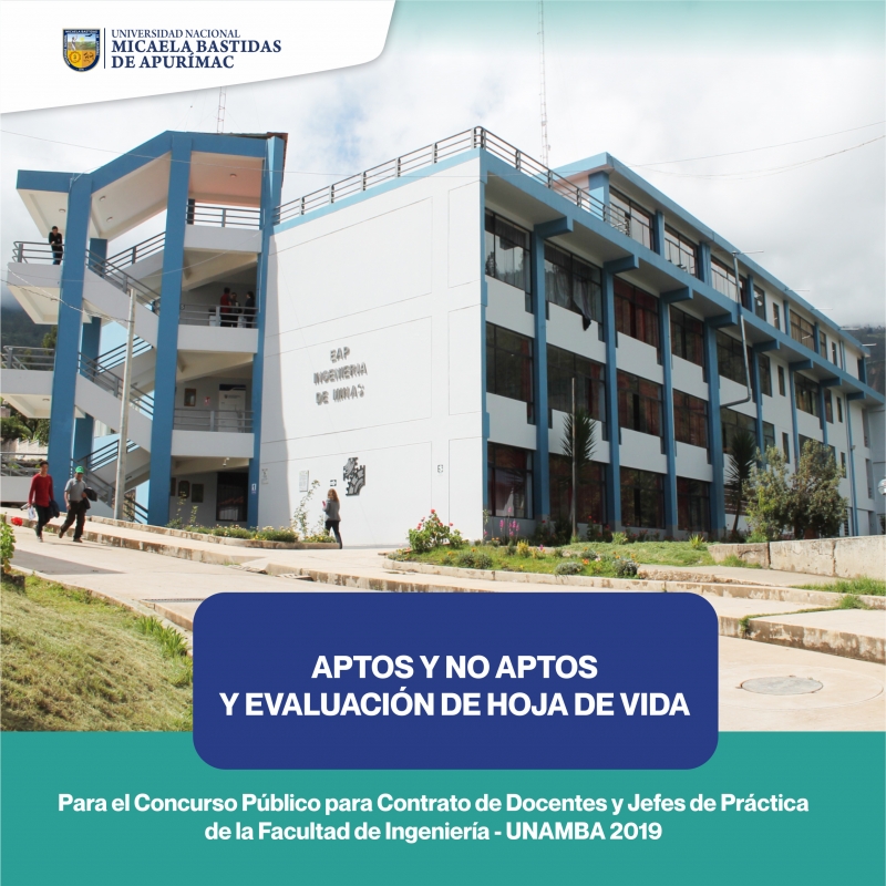 Aptos y no Aptos y Evaluación de hoja de vida de postulantes aptos para el Concurso Público para Contrato de Docentes y Jefes de Práctica de la Facultad de Ingeniería - UNAMBA 2019