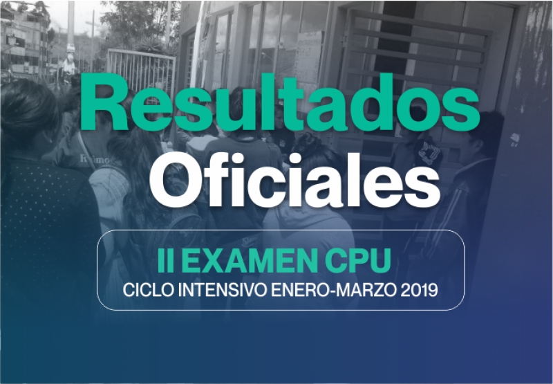 Resultados del II Examen CPU UNAMBA, Ciclo enero-marzo de 2019