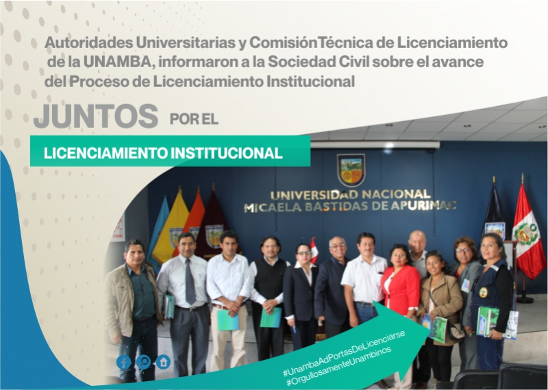 Autoridades Universitarias y Comisión Técnica de Licenciamiento de la UNAMBA, informaron a la Sociedad Civil sobre el avance del Proceso de Licenciamiento Institucional