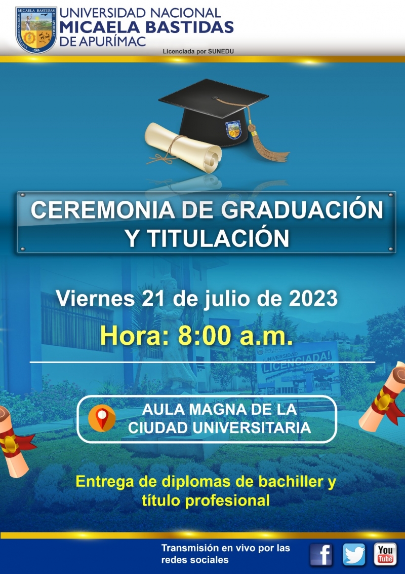 Ceremonia de Graduación y Titulación el viernes 21 de julio de 2023